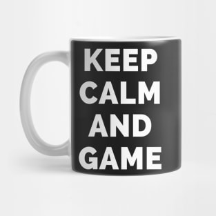 Keep Calm And Game - Black And White Simple Font - Funny Meme Sarcastic Satire - Self Inspirational Quotes - Inspirational Quotes About Life and Struggles Mug